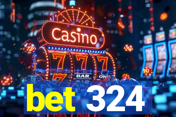 bet 324